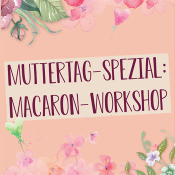 Muttertag Macaron Workshop
